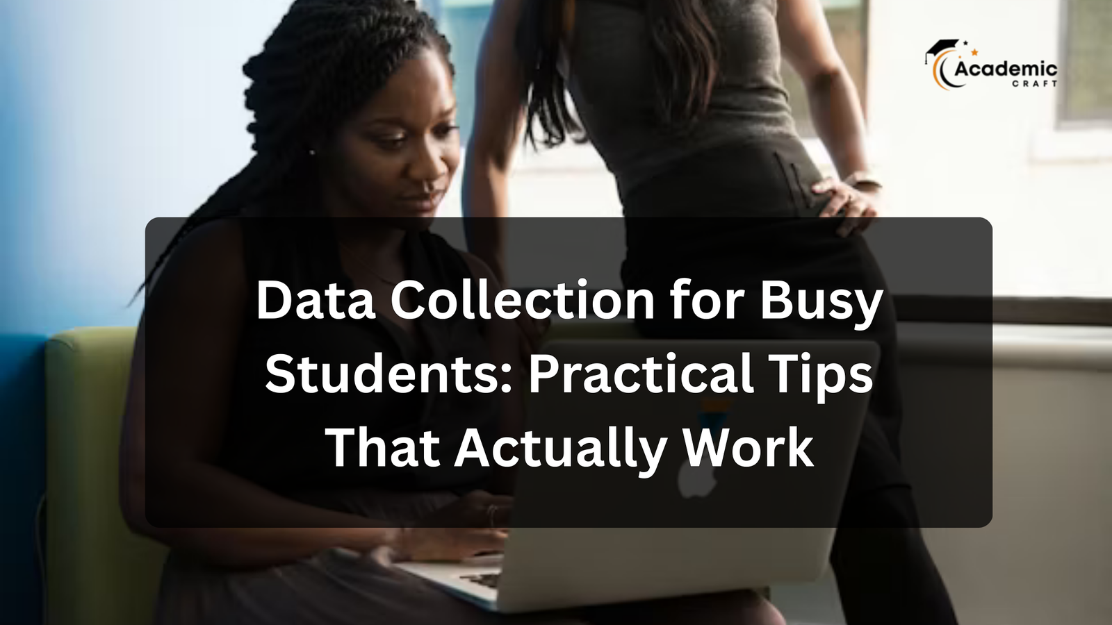 data collection for busy students